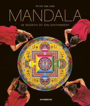 Mandala - In Search of Enlightenment de Peter Van Ham