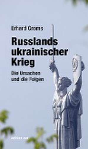 Russlands ukrainischer Krieg de Erhard Crome