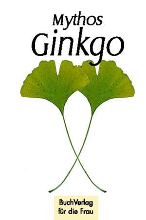 Mythos Ginkgo de Heinrich Georg Becker