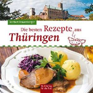 Die besten Rezepte aus Thüringen de Herbert Frauenberger