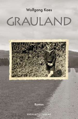 Grauland de Wolfgang Kaes