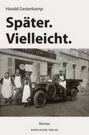 Später.Vielleicht. de Harald Gesterkamp