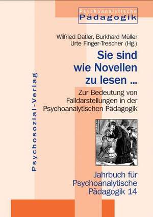 Sie sind wie Novellen zu lesen ... de Wilfried Datler