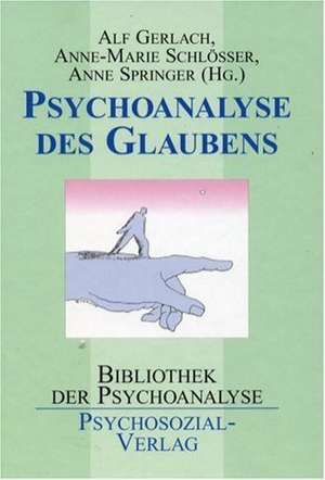 Psychoanalyse des Glaubens de Alf Gerlach