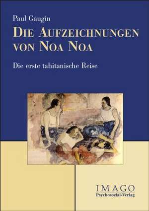 Die Aufzeichnungen von Noa Noa de Paul Gauguin