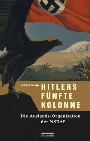 Hitlers fünfte Kolonne de Volker Koop