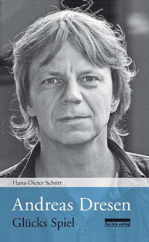 Andreas Dresen de Hans-Dieter Schütt