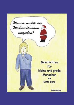 Warum musste der Weihnachtsmann umziehen? de Gitte Berg