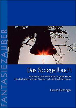 Das Spiegelbuch de Ursula Göttinger