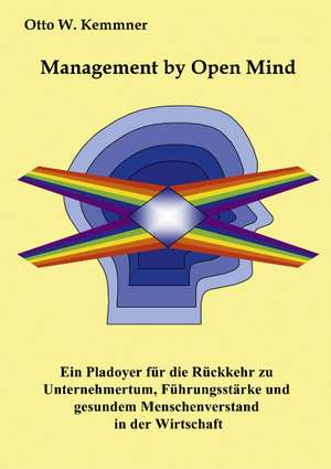 Management by Open Mind de Otto W. Kemmner