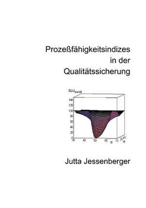 Prozeßfähigkeitsindizes in der Qualitätssicherung de Jutta Jessenberger