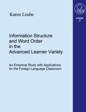 Information Structure and Word Order in the Advanced Learner Variety ... de Karen Leube