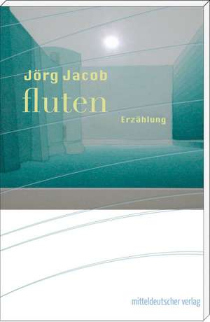 Fluten de Jörg Jacob