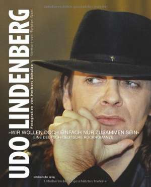 Udo Lindenberg - "Wir wollen doch einfach nur zusammen sein" de Herbert Schulze