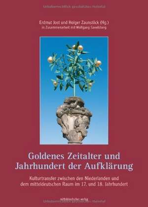 Goldenes Zeitalter und Jahrhundert der Aufklärung de Erdmut Jost