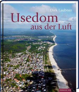 Usedom aus der Luft de Dirk Laubner