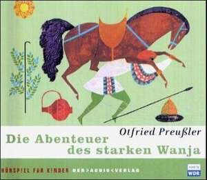 Die Abenteuer des starken Wanja - 3 CDs de Otfried Preußler