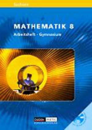 Mathematik 8 Gymnasium Arbeitsheft mit CD-ROM. Sachsen