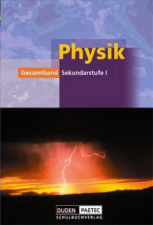 Physik Gesamtband. Schülerbuch. Sekundarstufe 1 de Barbara Gau