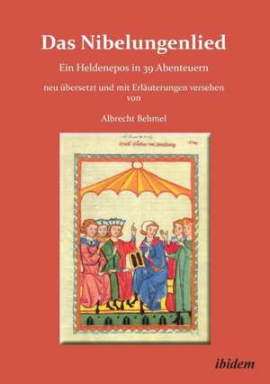 Behmel, A: Nibelungenlied. Ein Heldenepos in 39 Abenteuern