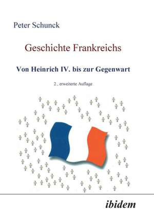 Geschichte Frankreichs de Peter Schunck