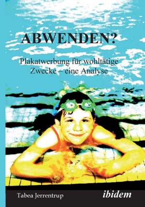 Jerrentrup, T: Abwenden? Plakatwerbung für wohltätige Zwecke