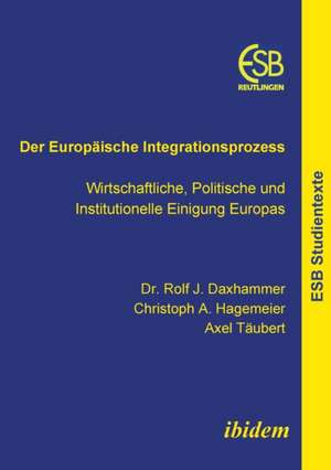 Daxhammer, R: Europäische Integrationsprozess. Wirtschaftlic