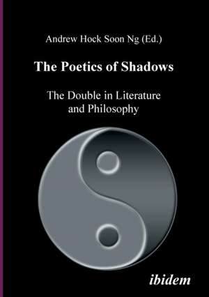 The Poetics of Shadows de Andrew Hock Soon Ng