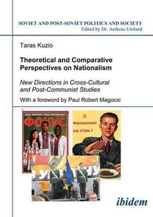 Theoretical and Comparative Perspectives on Nati – New Directions in Cross–Cultural and Post–Communist Studies de Taras Kuzio