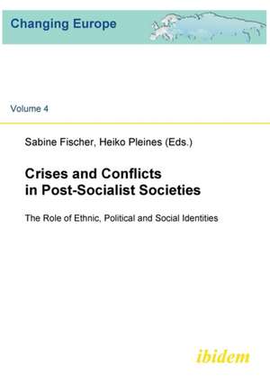 Crises and Conflicts in Post-Socialist Societies. The Role o