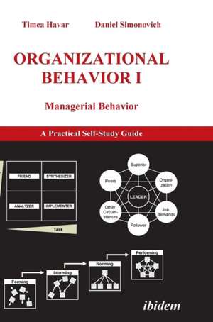 Organizational Behavior I. Managerial Behavior. A Practical Self-Study Guide de Timea Havar