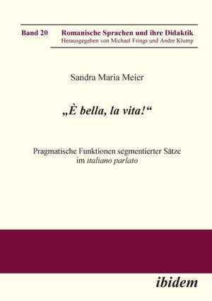 Meier, S: ¿È bella, la vita!" Pragmatische Funktionen segmen