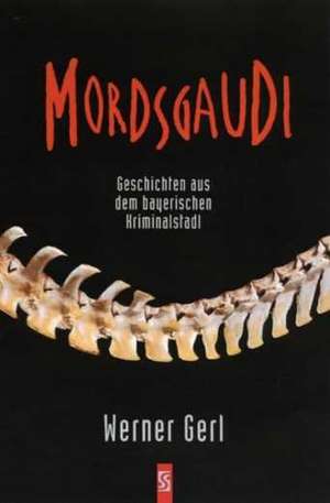 Mordsgaudi de Werner Gerl