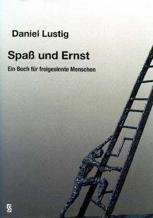 Spaß und Ernst de Daniel Lustig