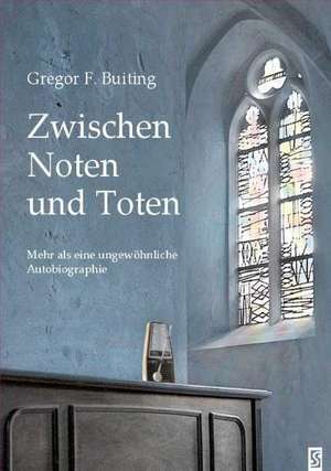 Zwischen Noten und Toten de Gregor F. Buiting