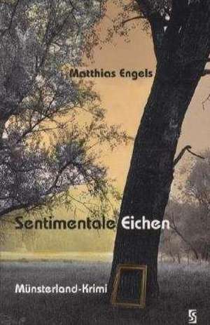 Sentimentale Eichen de Matthias Engels