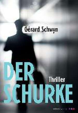 Der Schurke de Gérard Schwyn