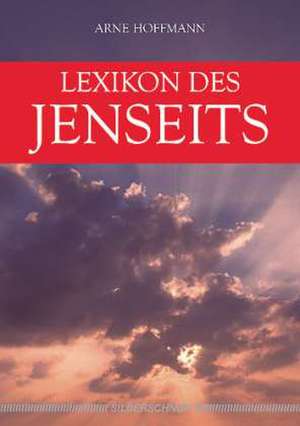 Lexikon des Jenseits de Arne Hoffmann