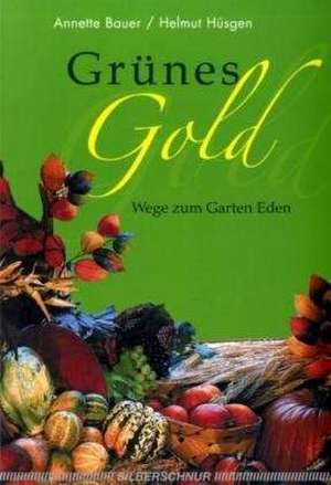 Grünes Gold de Annette Bauer