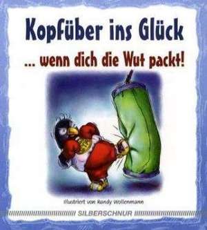 Kopfüber ins Glück ... wenn dich die Wut packt de Phil Etienne