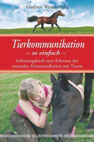 Tierkommunikation - so einfach de Gudrun Weerasinghe