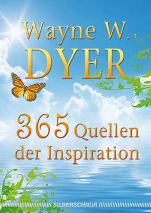 Dyer, W: 365 Quellen der Inspiration