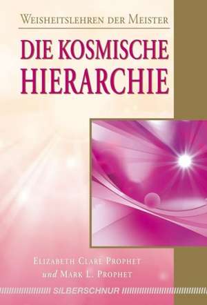 Die kosmische Hierarchie de Elizabeth Clare Prophet