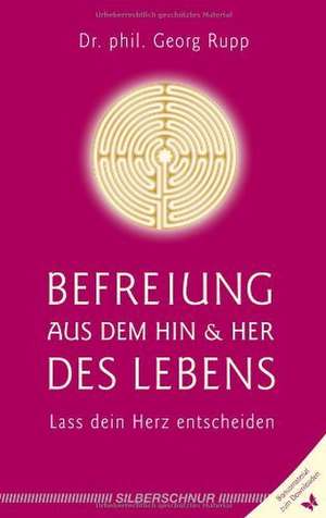 Befreiung aus dem Hin und Her des Lebens de Georg Rupp