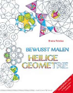 Bewusst malen - Heilige Geometrie de Rawles Bruce