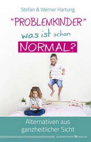 "Problemkinder" - was ist schon normal? de Werner Hartung
