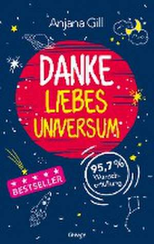 Danke, liebes Universum de Anjana Gill