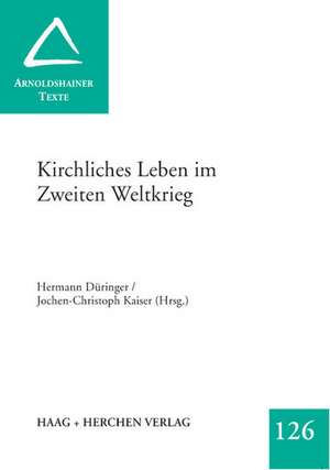 Kirchliches Leben im Zweiten Weltkrieg de Hermann Düringer