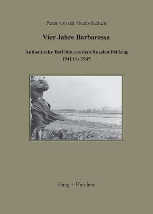 Vier Jahre Barbarossa de Peter von der Osten-Sacken