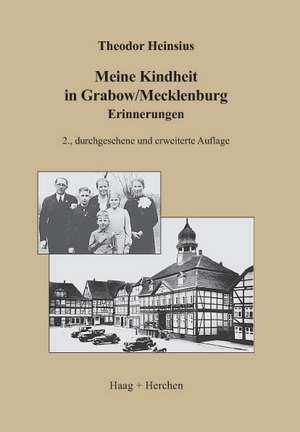 Meine Kindheit in Grabow /Mecklenburg de Theodor Heinsius